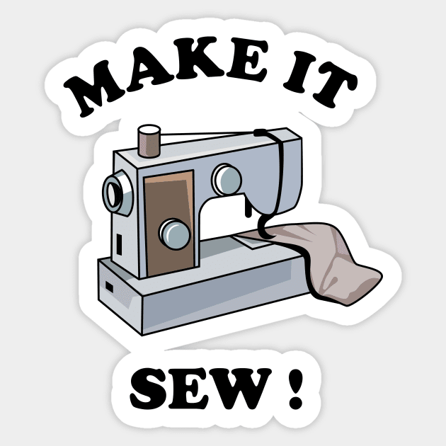 Make It Sew Sticker by dumbshirts